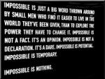 Impossible is Just a Word...
